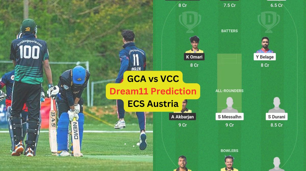 GCA vs VCC Dream11 Prediction in Hindi, Match 25 प्लेइंग इलेवन, पिच रिपोर्ट, Dream11 Team, इंजरी अपडेट – ECS Austria, 2024