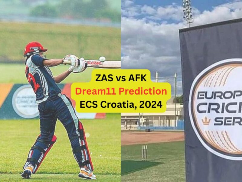 ZAS vs AFK Dream11 Prediction in Hindi, Match 42 प्लेइंग इलेवन, पिच रिपोर्ट, Dream11 Team – ECS Croatia, 2024