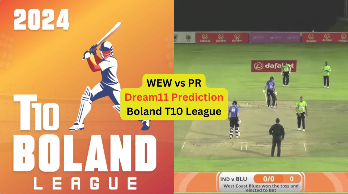 WEW vs PR Dream11 Prediction in Hindi, Match 26 प्लेइंग इलेवन, पिच रिपोर्ट, Dream11 Team – Boland T10 League, 2024