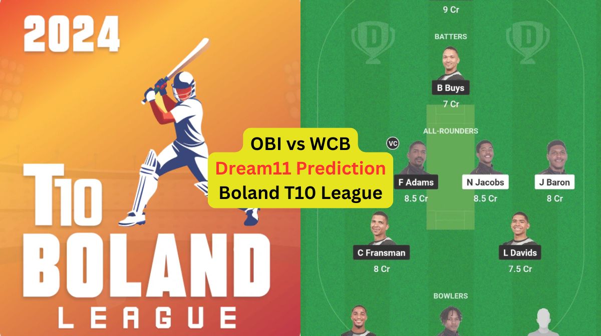 OBI vs WCB Dream11 Prediction in Hindi, Match 29 प्लेइंग इलेवन, पिच रिपोर्ट, Dream11 Team – Boland T10 League, 2024