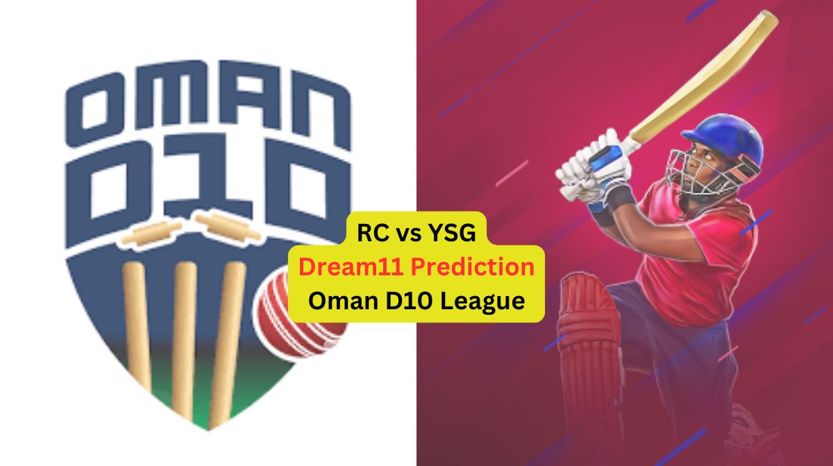 RC vs YSG Dream11 PredicRC vs YSG Dream11 Prediction in Hindi, Match 44 प्लेइंग इलेवन, पिच रिपोर्ट, Dream11 Team – Oman D10 League, 2024tion