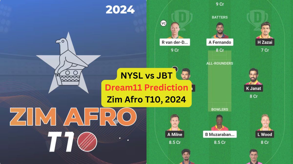 NYSL vs JBT Dream11 Prediction in Hindi, Match 5, प्लेइंग इलेवन, पिच रिपोर्ट, Dream11 Team – Zim Afro T10, 2024