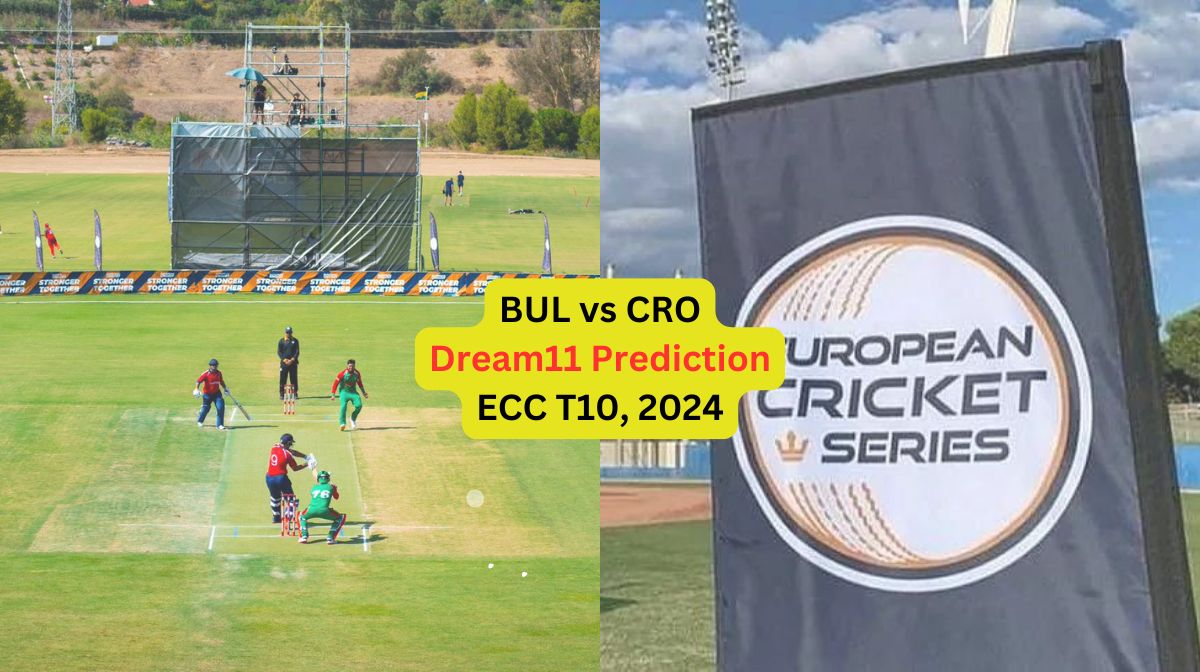 BUL vs CRO Dream11 Prediction in Hindi, Match 2, प्लेइंग इलेवन, पिच रिपोर्ट, Dream11 Team – Dream11 European Cricket Championship, 2024