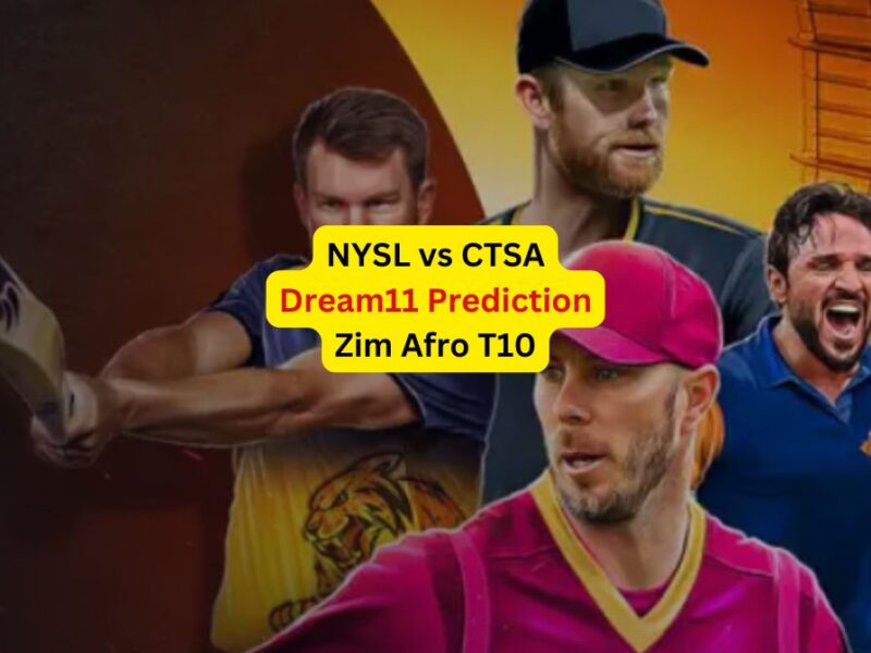 NYSL vs CTSA Dream11 Prediction in Hindi, Eliminator, प्लेइंग इलेवन, पिच रिपोर्ट, Dream11 Team – Zim Afro T10, 2024